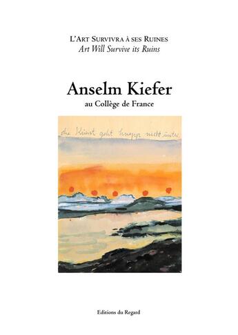Couverture du livre « Anselm Kiefer au collège de France » de Anselm Kiefer aux éditions Le Regard