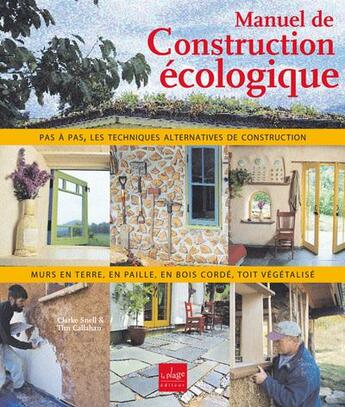 Couverture du livre « Manuel de construction écologique » de Snell/Callahan aux éditions La Plage