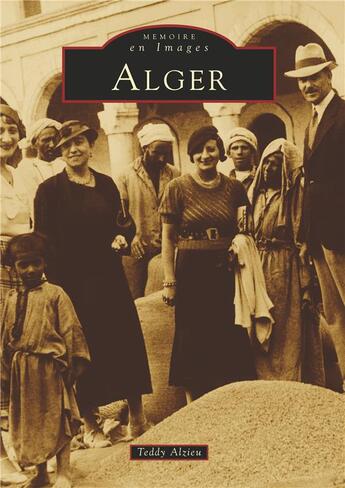 Couverture du livre « Alger » de Teddy Alzieu aux éditions Editions Sutton