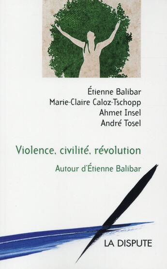 Couverture du livre « Violence, civilité, révolution ; autour d'Etienne Balibar » de  aux éditions Dispute