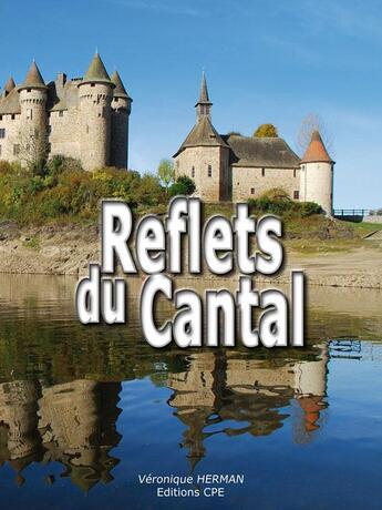 Couverture du livre « Reflets du Cantal » de Veronique Herman aux éditions Communication Presse Edition