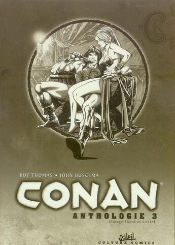 Couverture du livre « Conan anthologie ; savage sword of Conan t.3 » de John Buscema et Roy Thomas aux éditions Soleil