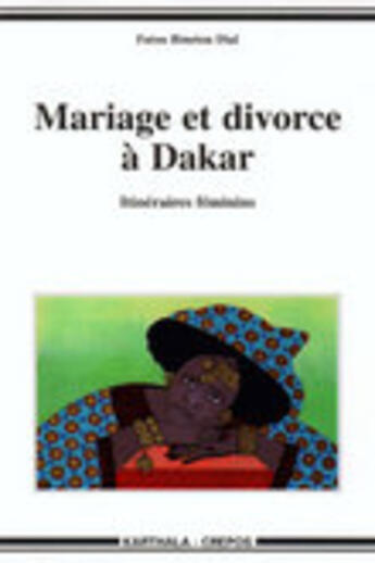 Couverture du livre « Mariage et divorce a dakar - itineraires feminins » de Dial Fatou Binetou aux éditions Karthala