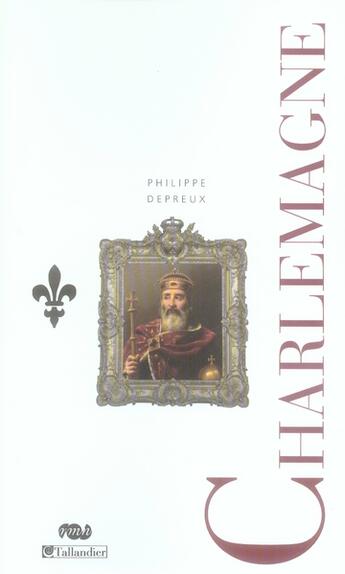 Couverture du livre « Charlemagne » de Depreux P aux éditions Tallandier