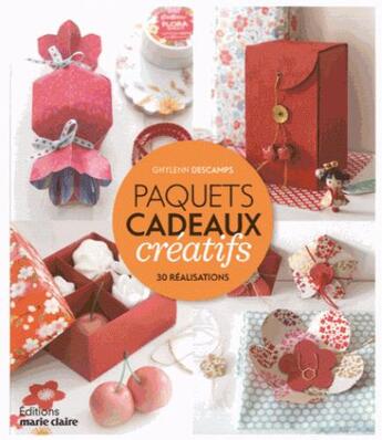 Couverture du livre « Paquets cadeaux créatifs » de Ghylenn Descamps aux éditions Marie-claire