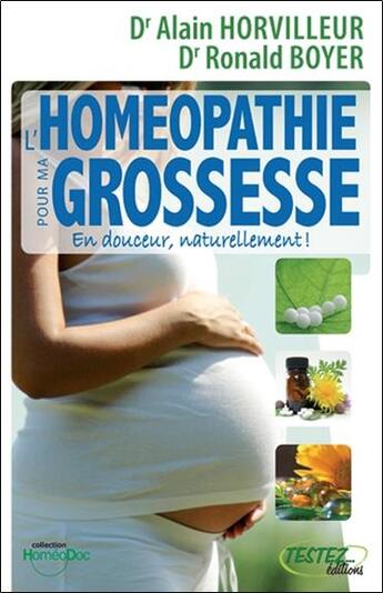 Couverture du livre « L'homéopathie pour ma grossesse » de Boyer/Horvilleur aux éditions Testez Editions