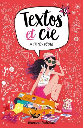 Couverture du livre « Textos et Cie Tome 6 : #j'ai mon voyage ! » de Genevieve Guilbault aux éditions Les 3 As