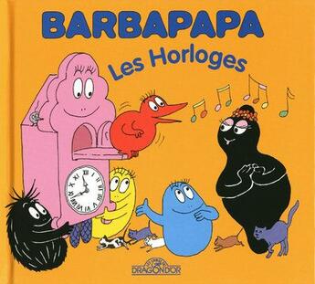 Couverture du livre « Barbapapa : les horloges » de Annette Tison et Talus Taylor aux éditions Les Livres Du Dragon D'or