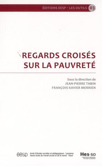 Couverture du livre « Regards croises sur la pauvrete » de Jean-Pierre Tabin aux éditions Eesp