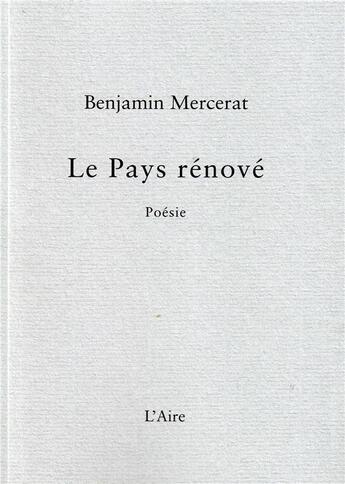 Couverture du livre « Le pays rénové » de Benjamin Mercerat aux éditions Éditions De L'aire