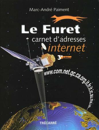 Couverture du livre « Le Furet ; Carnet D'Adresses Internet » de Marc-Andre Paiement aux éditions Trecarre