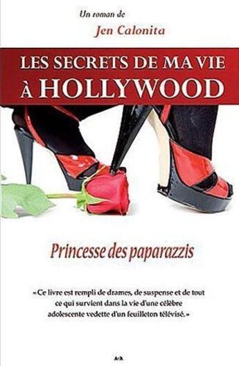 Couverture du livre « Les secrets de ma vie à Hollywood t.4 ; princesse de paparazzis » de Jen Calonita aux éditions Ada