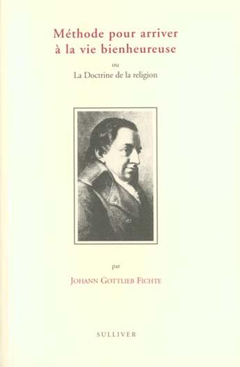 Couverture du livre « Méthode pour arriver à la vie bienheureuse ou la doctrine de la religion » de  aux éditions Sulliver