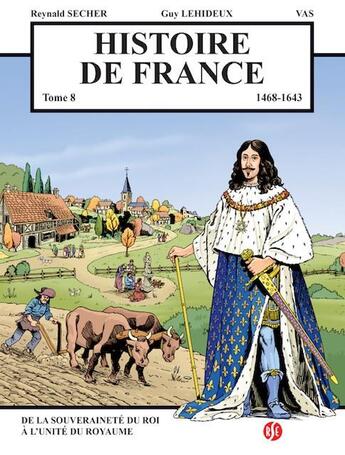 Couverture du livre « Histoire de France t.8 : de la souveraineté du roi à l'unité du royaume : 1214-1468 » de Reynald Secher et Guy Lehideux et Vas aux éditions Reynald Secher