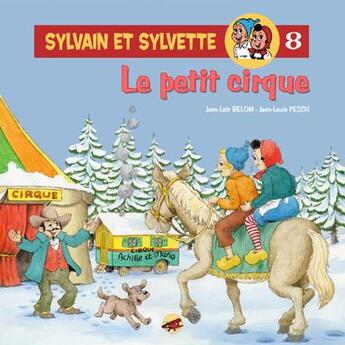 Couverture du livre « Sylvain et Sylvette T.9 ; le petit cirque » de Jean-Loic Belom et Jean-Louis Pesch aux éditions P'tit Louis