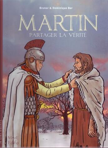 Couverture du livre « Martin ; partager la vérité » de Dominique Bar et Brunor aux éditions Mame