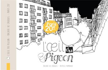 Couverture du livre « L'oeil du pigeon dans le 20e arrondissement de Paris » de Patrice Rambaud aux éditions L'oeil Du Pigeon