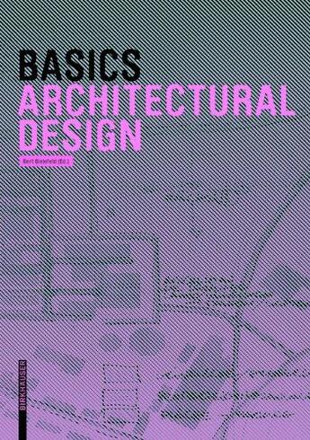 Couverture du livre « Basics architectural design /anglais » de Bielefeld aux éditions Birkhauser