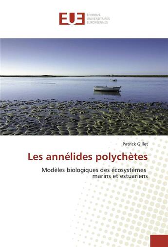 Couverture du livre « Les annelides polychetes » de Patrick Gillet aux éditions Editions Universitaires Europeennes