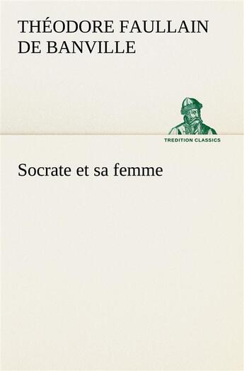 Couverture du livre « Socrate et sa femme » de Banville T F D. aux éditions Tredition