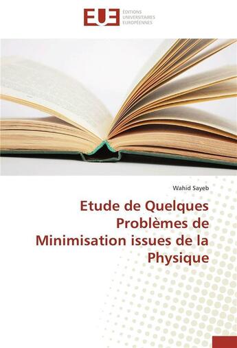 Couverture du livre « Etude de quelques problèmes de minimisation issues de la physique » de Sayeb-W aux éditions Editions Universitaires Europeennes