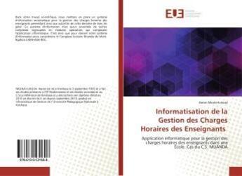 Couverture du livre « Informatisation de la gestion des charges horaires des enseignants - application informatique pour l » de Nkuna-Lukusa Aaron aux éditions Editions Universitaires Europeennes