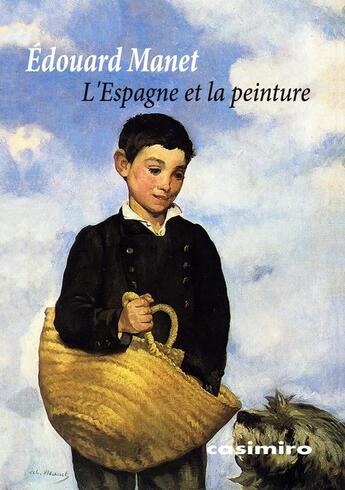 Couverture du livre « L'Espagne et la peinture » de Edouard Manet aux éditions Casimiro