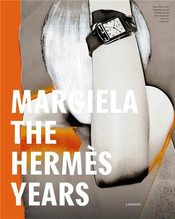 Couverture du livre « Margiela ; the Hermès years » de  aux éditions Lannoo