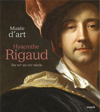 Couverture du livre « Musée d'art Hyacinthe Rigaud ; du XIV au XXI siècle » de  aux éditions Snoeck Gent