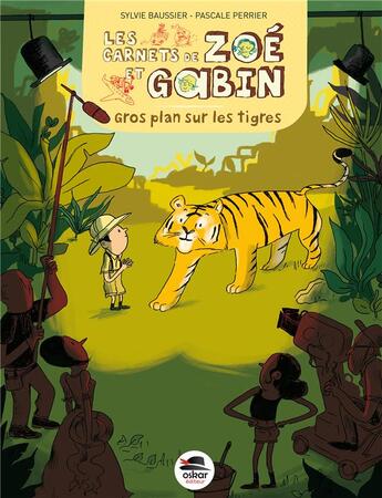 Couverture du livre « Gros plan sur les tigres » de Sylvie Baussier et Marie De Monti et Pascale Perrier aux éditions Oskar