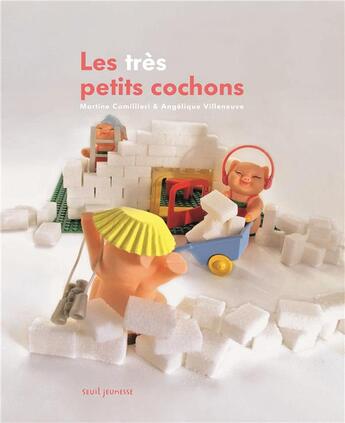 Couverture du livre « Les très petits cochons » de Angelique Villeneuve et Martine Camillieri aux éditions Seuil Jeunesse