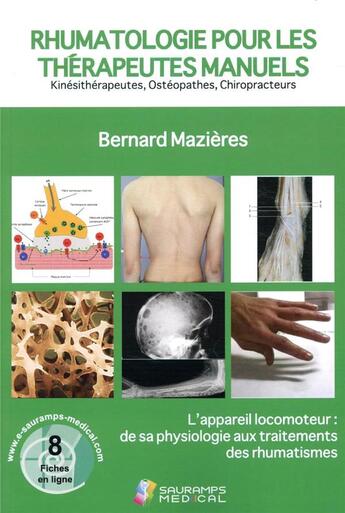 Couverture du livre « Rhumatologie pour les thérapeutes manuels ; kinésithérapeutes, ostéopathes, chiropracteurs ; l'appareil locomoteur : de sa physiologie aux traitements des rhumatismes » de Bernard Mazieres aux éditions Sauramps Medical