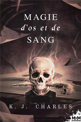 Couverture du livre « Magie d'os et de sang » de K.J. Charles aux éditions Mxm Bookmark