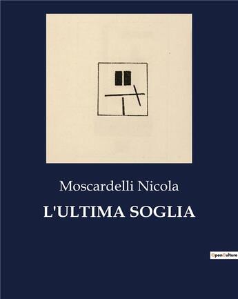 Couverture du livre « L'ULTIMA SOGLIA » de Nicola Moscardelli aux éditions Culturea