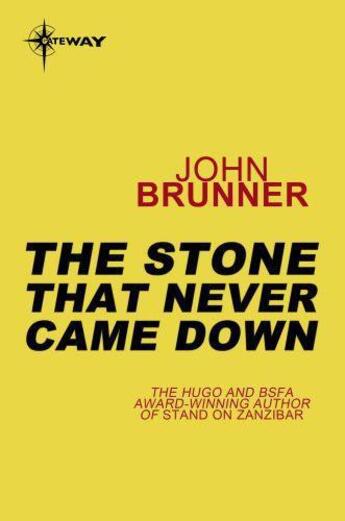 Couverture du livre « The Stone That Never Came Down » de John Brunner aux éditions Victor Gollancz