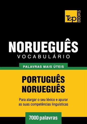 Couverture du livre « Vocabulário Português-Norueguês - 7000 palavras mais úteis » de Andrey Taranov aux éditions T&p Books