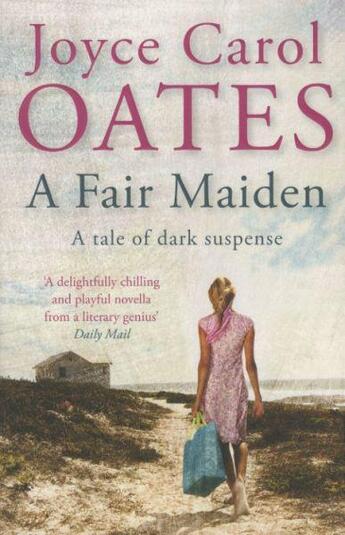 Couverture du livre « A fair maiden ; a tale of dark suspense » de Joyce Carol Oates aux éditions Quercus