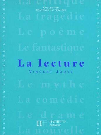 Couverture du livre « La lecture » de Vercier/Jouve aux éditions Hachette Education