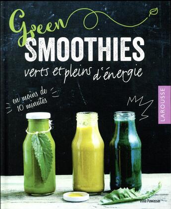 Couverture du livre « Green smoothies ; verts et plein d'énergie » de Irina Pawassar aux éditions Larousse