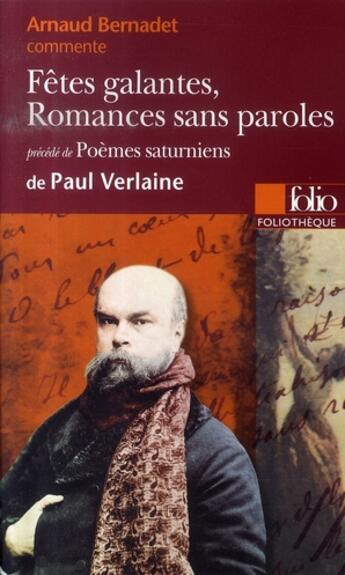 Couverture du livre « Fêtes galantes, Romances sans paroles/Poèmes saturniens de Paul Verlaine » de Arnaud Bernadet aux éditions Folio