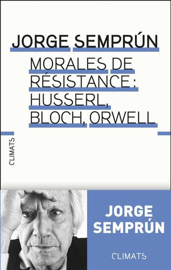 Couverture du livre « Le métier d'homme ; Husserl, Bloch, Orwell : morales de résistance » de Jorge Semprun aux éditions Climats