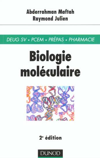 Couverture du livre « Biologie moleculaire (2e edition) » de Raymond Julien et Abderrahman Maftah aux éditions Dunod