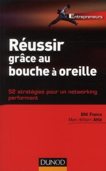 Couverture du livre « Réussir grâce au « bouche à oreille » ; 52 stratégies pour un networking performant » de Ivan Misner aux éditions Dunod