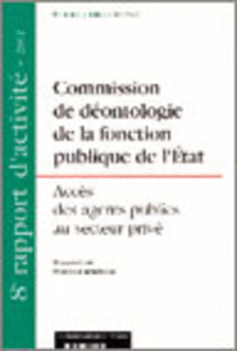 Couverture du livre « Commission de deontologie de la fonction publique de l'etat ; acces des agents publics au secteur prive » de  aux éditions Documentation Francaise