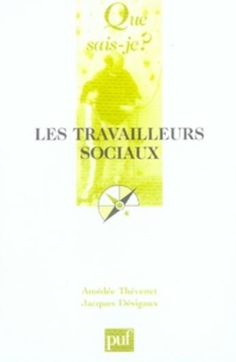 Couverture du livre « Les travailleurs sociaux » de Amedee Thevenet et Jacques Desigaux aux éditions Que Sais-je ?