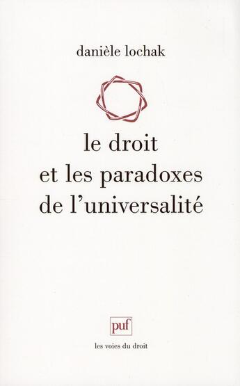 Couverture du livre « Le droit et les paradoxes de l'universalité » de Daniele Lochak aux éditions Puf