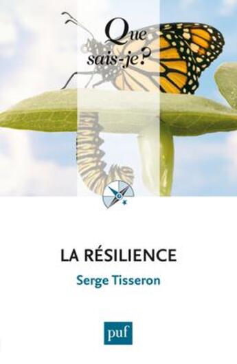 Couverture du livre « La résilience (4e édition) » de Serge Tisseron aux éditions Que Sais-je ?