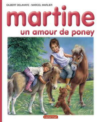 Couverture du livre « Martine t.56 ; un amour de poney » de Delahaye Gilbert et Marlier Marcel aux éditions Casterman