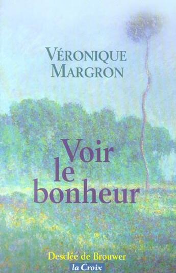 Couverture du livre « Voir le bonheur » de Veronique Margron aux éditions Desclee De Brouwer