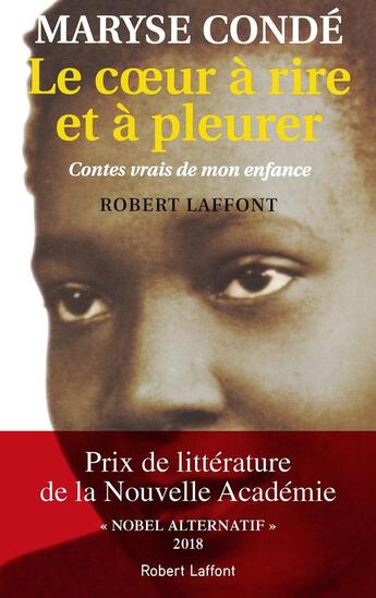 Couverture du livre « Le coeur à rire et à pleurer ; contes vrais de mon enfance » de Maryse Condé aux éditions Robert Laffont